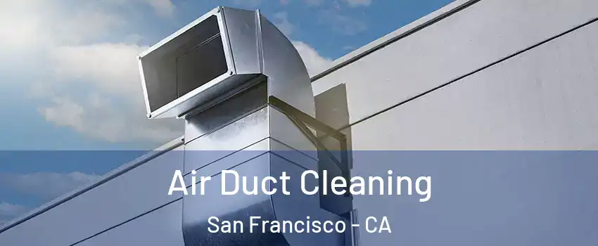  Air Duct Cleaning San Francisco - CA