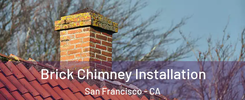  Brick Chimney Installation San Francisco - CA