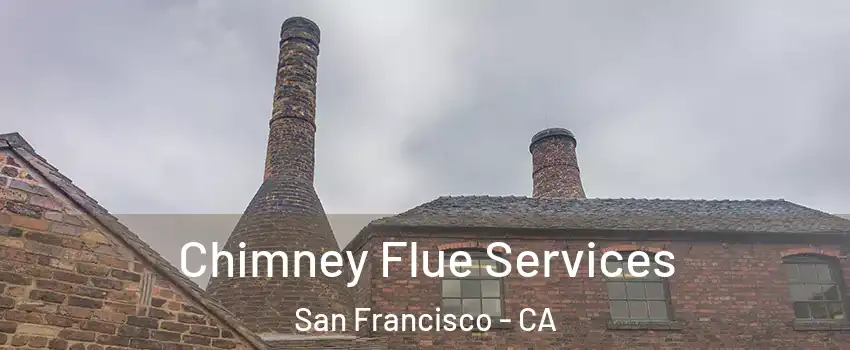  Chimney Flue Services San Francisco - CA