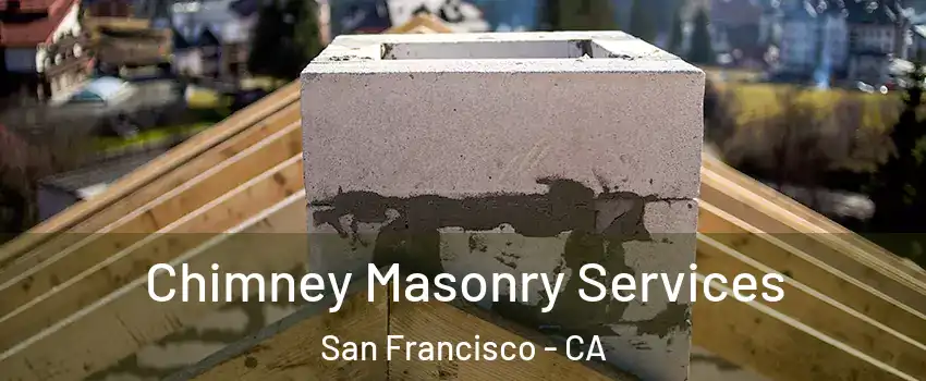  Chimney Masonry Services San Francisco - CA
