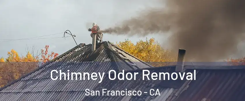  Chimney Odor Removal San Francisco - CA