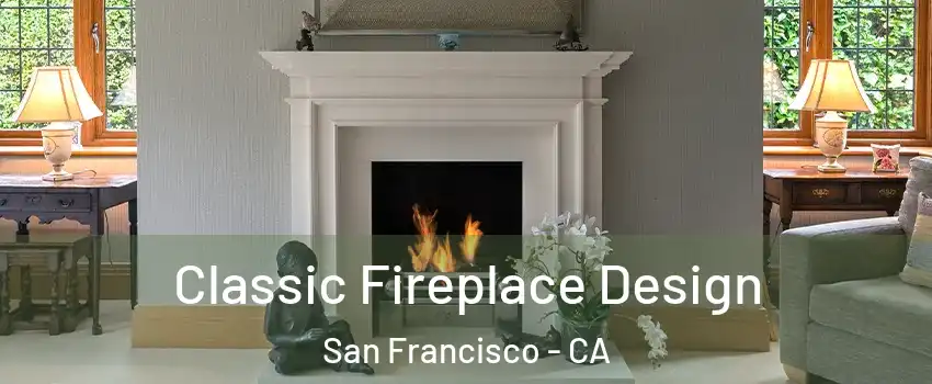  Classic Fireplace Design San Francisco - CA
