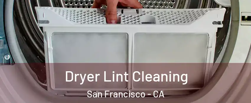  Dryer Lint Cleaning San Francisco - CA