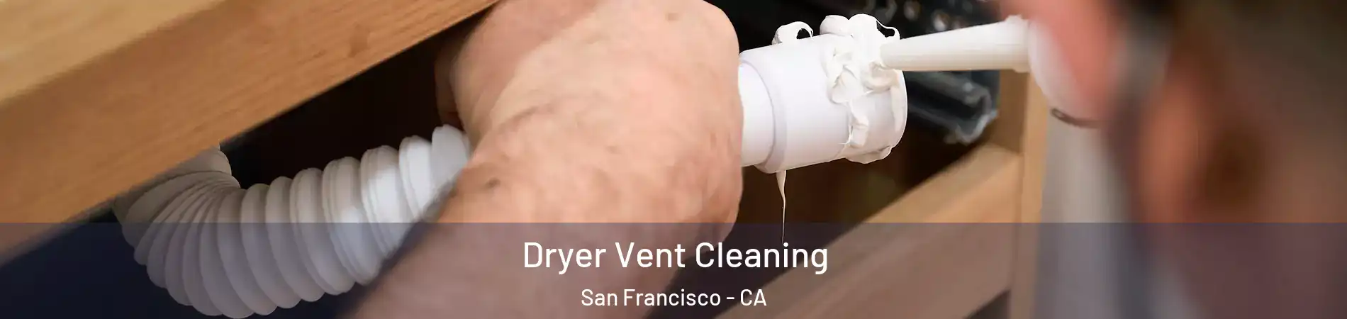  Dryer Vent Cleaning San Francisco - CA