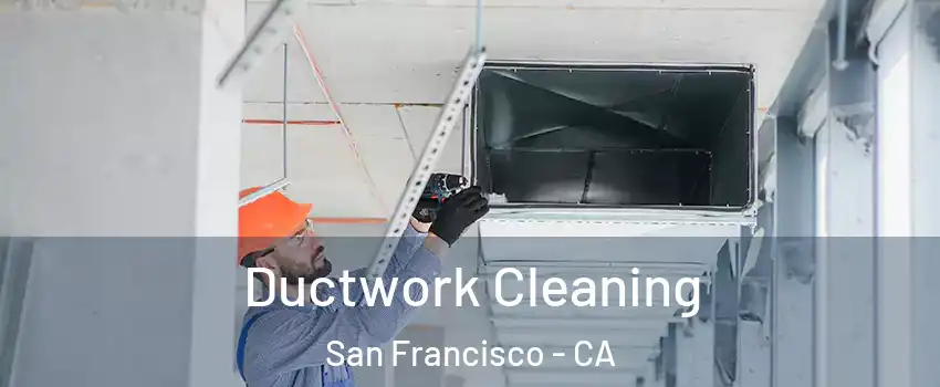  Ductwork Cleaning San Francisco - CA