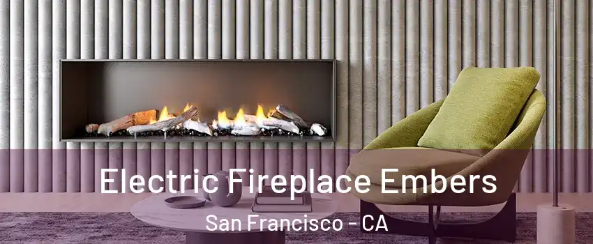  Electric Fireplace Embers San Francisco - CA
