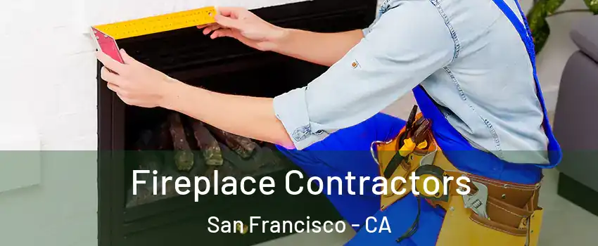  Fireplace Contractors San Francisco - CA
