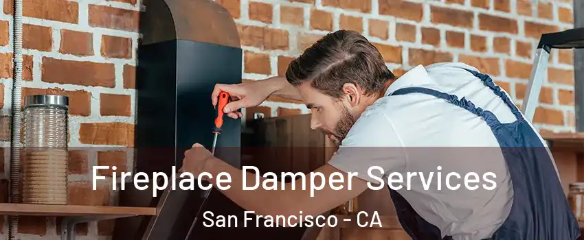  Fireplace Damper Services San Francisco - CA