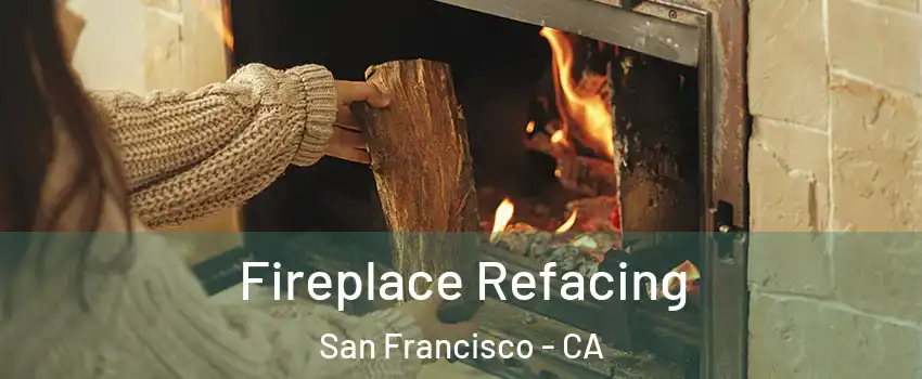  Fireplace Refacing San Francisco - CA