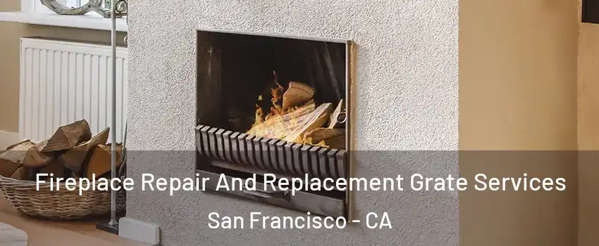  Fireplace Repair And Replacement Grate Services San Francisco - CA