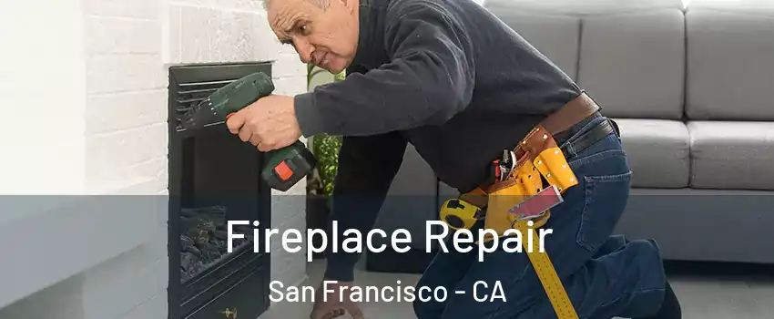  Fireplace Repair San Francisco - CA