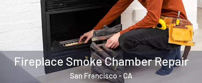  Fireplace Smoke Chamber Repair San Francisco - CA