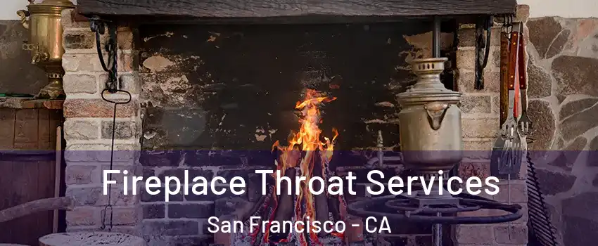  Fireplace Throat Services San Francisco - CA
