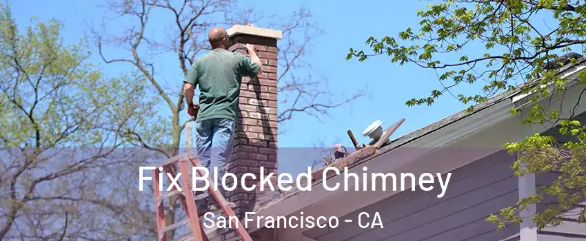  Fix Blocked Chimney San Francisco - CA