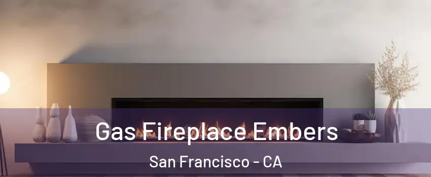  Gas Fireplace Embers San Francisco - CA