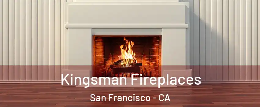  Kingsman Fireplaces San Francisco - CA