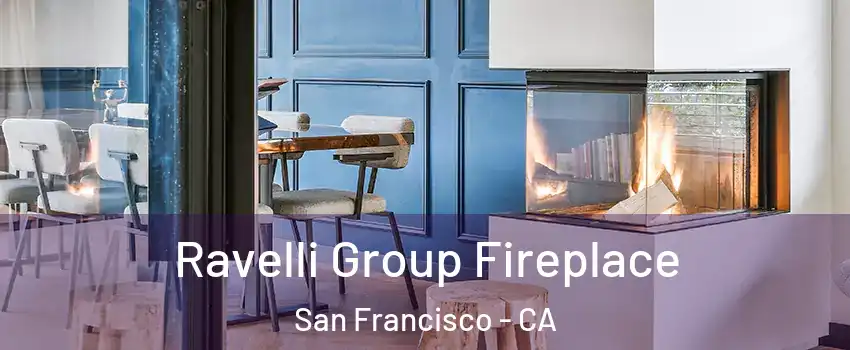  Ravelli Group Fireplace San Francisco - CA