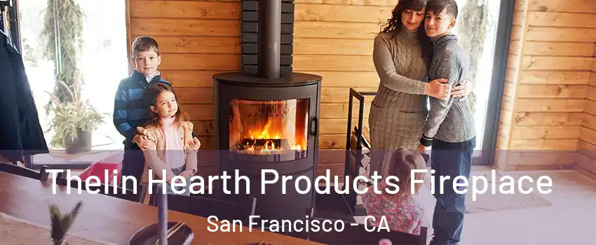  Thelin Hearth Products Fireplace San Francisco - CA